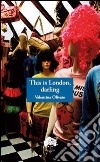 This is London, darling libro