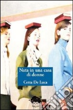 Nata in una casa di donne