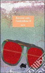 Racconti sotto l'ombrellone (2) libro