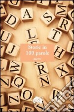 Storie in 100 parole libro