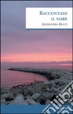 Raccontami il mare libro