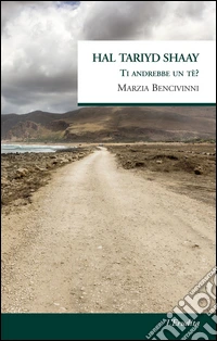 Hal Tariyd Shaay. Ti andrebbe un tè? libro