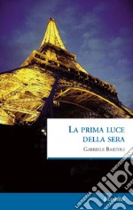 La prima luce della sera  libro