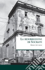 La resurrezione di Socrate libro