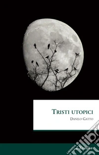 Tristi utopici