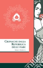 Cronache dalla repubblica delle fiabe