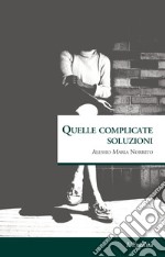 Quelle complicate soluzioni libro