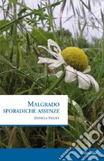 Malgrado sporadiche assenze