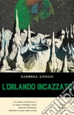 L'Orlando incazzato libro