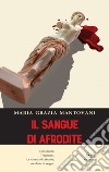 Il sangue di Afrodite libro