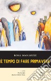 È tempo di fare primavera libro