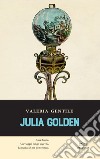 Julia Golden libro di Gentile Valeria