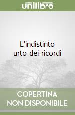 L'indistinto urto dei ricordi libro