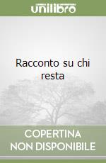 Racconto su chi resta