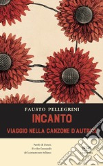 Incanto. Viaggio nella canzone d'autrice libro