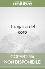 I ragazzi del coro libro