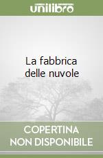 La fabbrica delle nuvole libro