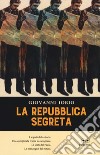 La repubblica segreta libro