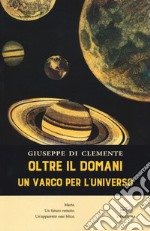 Oltre il domani. Un varco per l'universo