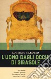 L'uomo dagli occhi di girasole libro