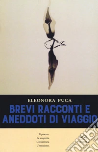 Brevi racconti e aneddoti&nbsp; di viaggio libro