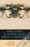 Il panda dagli occhi a mandorla libro di Savoldelli Simone