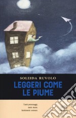 Leggeri come le piume libro