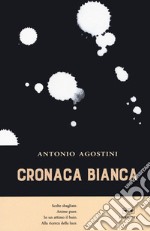 Cronaca bianca libro