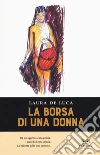 La borsa di una donna libro di De Luca Laura