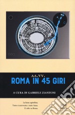 Roma in 45 giri libro