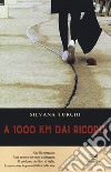 A 1000 km dai ricordi libro di Turchi Silvana