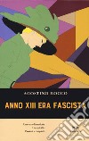Anno XIII era fascista libro di Rocco Agostino