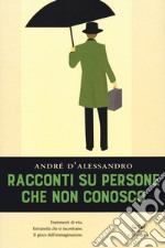 Racconti su persone che non conosco