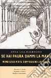 Se hai paura dammi la mano. Primo caso per il commissario Lisa Nardi libro