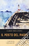 Il posto del padre libro di Brugnone Carlo