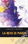 La neve di marzo libro