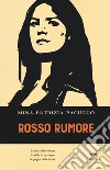 Rosso rumore libro di Paciello Mina Patrizia