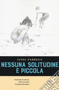 Nessuna solitudine è piccola