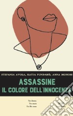 Assassine. Il colore dell'innocenza libro