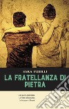 La fratellanza di pietra libro di Perilli Sara