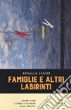 Famiglie e altri labirinti libro