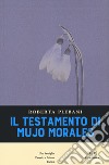 Il testamento di Mujo Morales libro