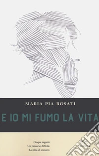 E io mi fumo la vita libro