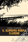 Il supremo poema d'amore libro di Mastrone Angela