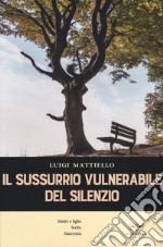 Il sussurio vulnerabile del silenzio