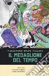 Il medaglione del tempo libro di Dada Villani Valentina