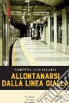 Allontanarsi dalla linea gialla libro