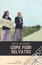 Come fiori selvatici