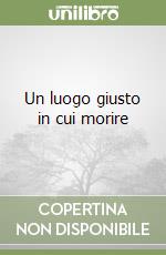 Un luogo giusto in cui morire