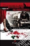 C'è un cadavere sul treno. Assassinio sul Malpensa express libro